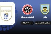 پخش زنده برنلی و شفیلد یونایتد – دوشنبه ۲۱ فروردین ۱۴۰۲