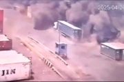 انتشار فیلم وحشتناک دوربین مداربسته از لحظه انفجار بندرعباس
